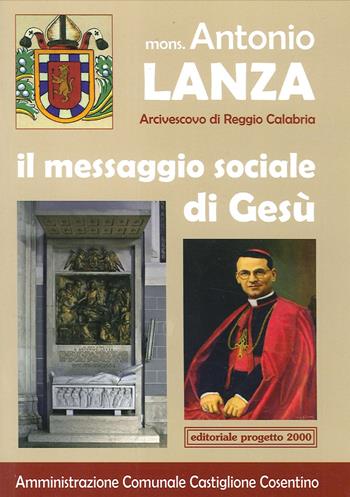 Il messaggio sociale di Gesù - Antonio Lanza - Libro Progetto 2000 2020 | Libraccio.it