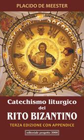 Catechismo liturgico del Rito bizantino. Con appendice