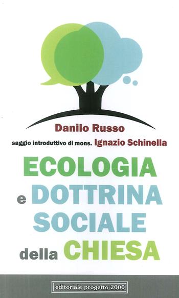 Ecologia e dottrina sociale della Chiesa - Danilo Russo - Libro Progetto 2000 2018 | Libraccio.it
