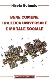 Bene comune tra etica universale e morale sociale