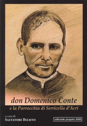Don Domenico Conte e la parrocchia di Sericella d'Acri - Salvatore Belsito - Libro Progetto 2000 2022 | Libraccio.it