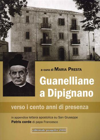 Guanelliane a Dipignano verso i cento anni di presenza  - Libro Progetto 2000 2021 | Libraccio.it