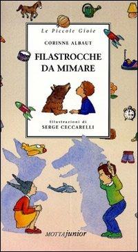 Filastrocche da mimare - Corinne Albaut - Libro Motta Junior 2009, Le piccole gioie | Libraccio.it