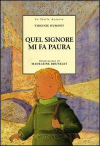 Quel signore mi fa paura - Virginie Dumont - Libro Motta Junior 1998, Le storie azzurre | Libraccio.it