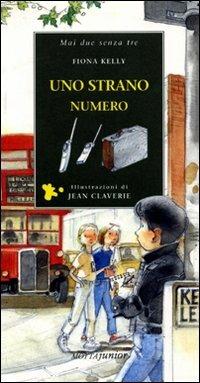 Uno strano numero - Fiona Kelly - Libro Motta Junior 2008, Mai due senza tre | Libraccio.it