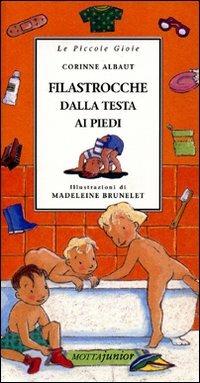Filastrocche dalla testa ai piedi - Corinne Albaut - Libro Motta Junior 2008, Le piccole gioie | Libraccio.it