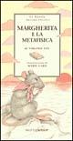 Margherita e la metafisica - Virginie Lou, Marie Gard - Libro Motta Junior 1998, Le nuvole. Racconti filosofici | Libraccio.it