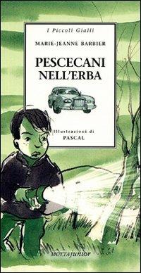 Pescecani nell'erba - Marie-Jeanne Barbier - Libro Motta Junior 2008, I piccoli gialli | Libraccio.it