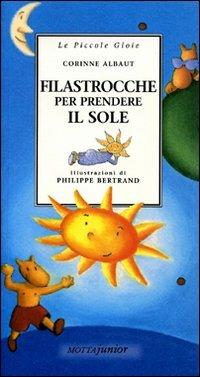 Filastrocche per prendere il sole - Corinne Albaut - Libro Motta Junior 2008, Le piccole gioie | Libraccio.it