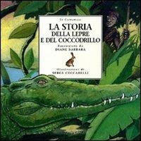 La storia della lepre e del coccodrillo - Diane Barbara, Serge Ceccarelli - Libro Motta Junior 2008, Le cornamuse | Libraccio.it