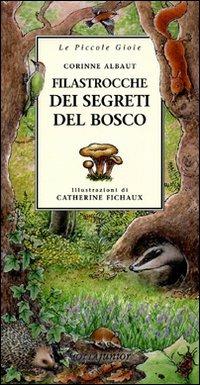 Filastrocche dei segreti del bosco - Corinne Albaut - Libro Motta Junior 2008, Le piccole gioie | Libraccio.it