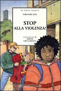 Stop alla violenza! - Virginie Lou - Libro Motta Junior 2008, Le storie azzurre | Libraccio.it