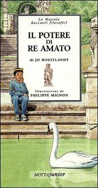 Il potere di re Amato - Jo Hoestlandt - Libro Motta Junior 2008, Le nuvole. Racconti filosofici | Libraccio.it