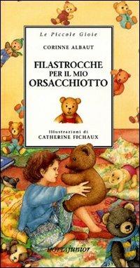 Filastrocche per il mio orsacchiotto - Corinne Albaut - Libro Motta Junior 2008, Le piccole gioie | Libraccio.it