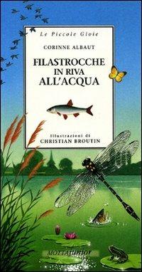 Filastrocche in riva all'acqua - Corinne Albaut - Libro Motta Junior 2008, Le piccole gioie | Libraccio.it