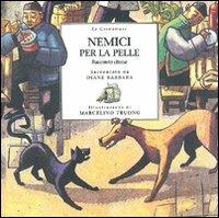 Nemici per la pelle - Diane Barbara, Marcelino Truong - Libro Motta Junior 2008, Le cornamuse | Libraccio.it