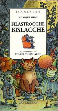 Filastrocche bislacche - Monique Hion - Libro Motta Junior 2008, Le piccole gioie | Libraccio.it