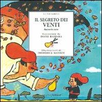 Il segreto dei venti. Racconto corso - Diane Barbara, Frédérick Mansot - Libro Motta Junior 2008, Le cornamuse | Libraccio.it