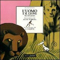 L'uomo e il leone. Racconto egiziano - Diane Barbara, Jean-François Martin - Libro Motta Junior 2008, Le cornamuse | Libraccio.it