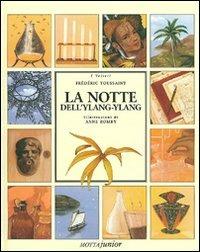 La notte dell'ylang-ylang - Frédéric Toussaint - Libro Motta Junior 2008, I velieri | Libraccio.it