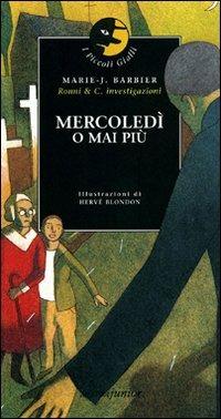 Mercoledì o mai più - Marie-Jeanne Barbier - Libro Motta Junior 2008, I piccoli gialli | Libraccio.it