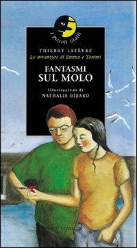 Fantasmi sul molo - Thierry Lefèvre - Libro Motta Junior 2009, I piccoli gialli | Libraccio.it