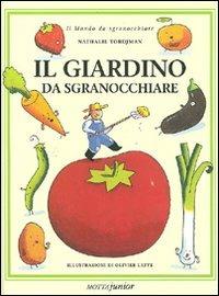 Il giardino da sgranocchiare. Ediz. illustrata - Nathalie Tordjman - Libro Motta Junior 2009, Il mondo da sgranocchiare | Libraccio.it