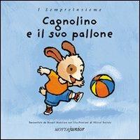 Cagnolino e il suo pallone - Benoit Marchon - Libro Motta Junior 2008, I sempreinsieme | Libraccio.it