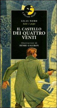Il castello dei quattro venti - Lilas Nord - Libro Motta Junior 2008, I piccoli gialli | Libraccio.it