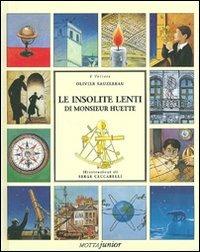 Le insolite lenti di monsieur Huette - Olivier Sauzereau - Libro Motta Junior 2008, I velieri | Libraccio.it