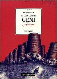 Il canto dei geni - Nacer Khemir - Libro Motta Junior 2008, I velieri | Libraccio.it
