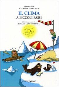 Il clima a piccoli passi - Georges Feterman - Libro Motta Junior 2008, A piccoli passi | Libraccio.it