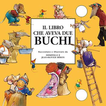 Il libro che aveva due buchi - J. Olivier Héron, Domitille Héron - Libro Motta Junior 2009 | Libraccio.it