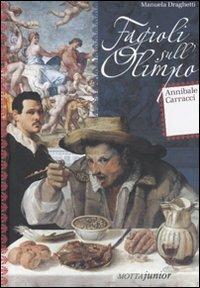 Fagioli sull'Olimpo. Annibale Carracci - Manuela Draghetti - Libro Motta Junior 2008, L' occhiotattile | Libraccio.it