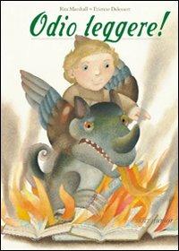 Odio leggere! Ediz. illustrata - Rita Marshall, Etienne Delessert - Libro Motta Junior 2008 | Libraccio.it