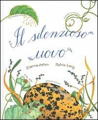 Il silenzioso uovo. Ediz. illustrata - Dianna H. Aston, Sylvia Long - Libro Motta Junior 2008, Le meraviglie | Libraccio.it