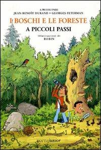 I boschi e le foreste a piccoli passi. Ediz. illustrata - Jean-Benoît Durand, Georges Feterman - Libro Motta Junior 2008, A piccoli passi | Libraccio.it