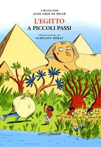 L'Egitto. Ediz. illustrata - Aude Gros de Beler - Libro Motta Junior 2008, A piccoli passi | Libraccio.it
