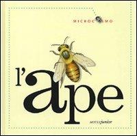 L' ape. Ediz. illustrata - Ting Morris - Libro Motta Junior 2009, Microcosmo | Libraccio.it