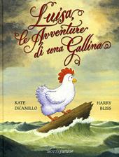 Luisa le avventure di una gallina. Ediz. illustrata
