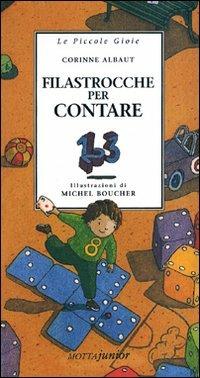 Filastrocche per contare - Corinne Albaut - Libro Motta Junior 2011, Le piccole gioie | Libraccio.it