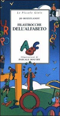 Filastrocche dell'alfabeto - Jo Hoestlandt - Libro Motta Junior 2011, Le piccole gioie | Libraccio.it