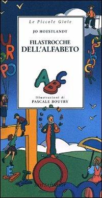 Filastrocche dell'alfabeto - Jo Hoestlandt - Libro Motta Junior 2011, Le piccole gioie | Libraccio.it