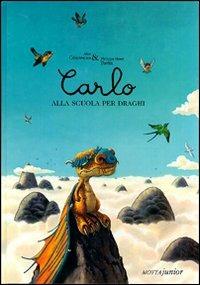 Carlo alla scuola per draghi. Ediz. illustrata - Alex Cousseau, Philippe-Henri Turin - Libro Motta Junior 2011, Gli aquiloni | Libraccio.it