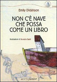 Non c'è nave che possa come un libro - Emily Dickinson, Brunella Baldi - Libro Motta Junior 2011, Il suono della conchiglia | Libraccio.it