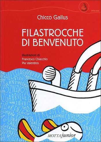 Filastrocche di benvenuto - Chicco Gallus - Libro Motta Junior 2012, Il suono della conchiglia | Libraccio.it