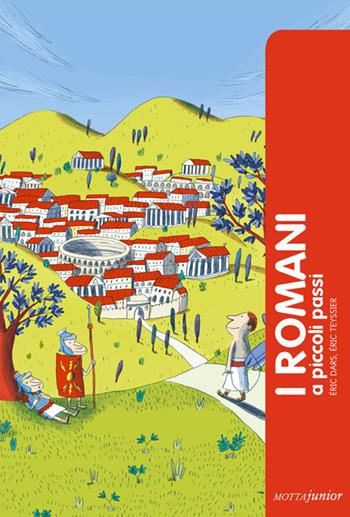 I romani - Eric Dars, Eric Teyssier - Libro Motta Junior 2014, A piccoli passi | Libraccio.it