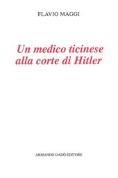 Un medico ticinese alla corte di Hitler. Leonardo Conti (1900-1945)