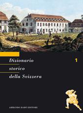 Dizionario storico della Svizzera. Vol. 1: A-BAS.