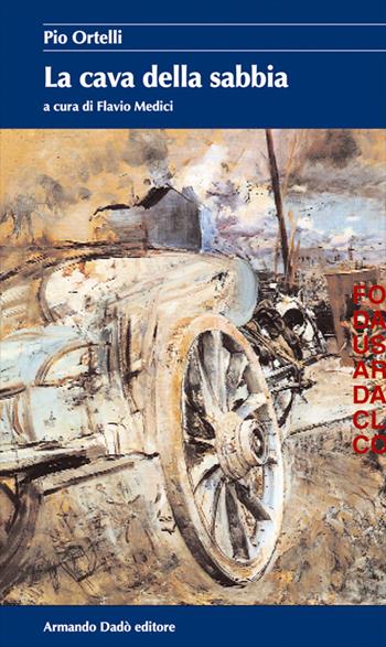 La cava della sabbia - Pio Ortelli - Libro Armando Dadò Editore 2016, La rondine | Libraccio.it